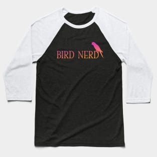 Bird Nerd - For Bird Lovers Baseball T-Shirt